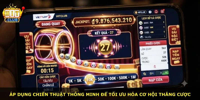 Áp dụng chiến thuật thông minh để tối ưu hóa cơ hội thắng cược