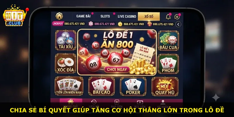 Chia sẻ bí quyết giúp tăng cơ hội thắng lớn trong lô đề