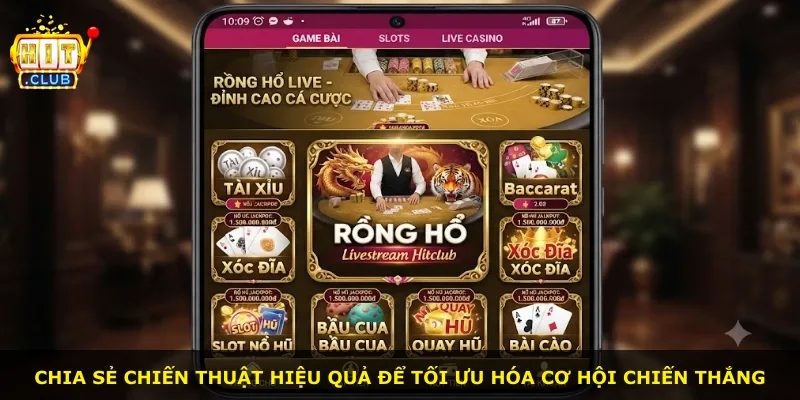 Chia sẻ chiến thuật hiệu quả để tối ưu hóa cơ hội chiến thắng