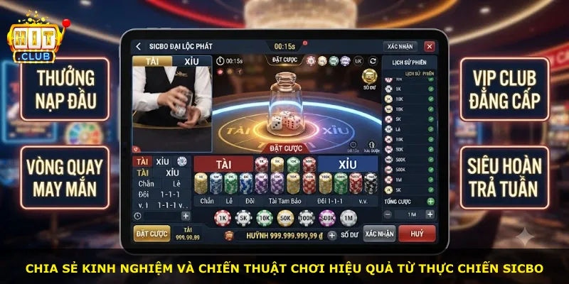 Chia sẻ kinh nghiệm và chiến thuật chơi hiệu quả từ thực chiến Sicbo