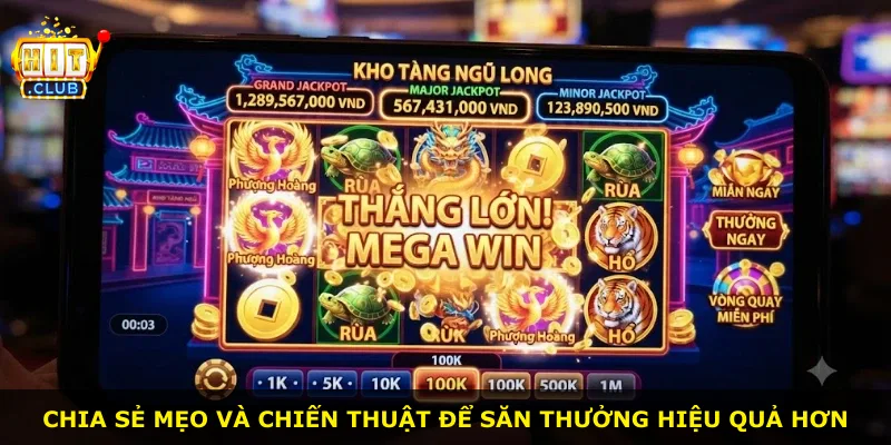 Chia sẻ mẹo và chiến thuật để săn thưởng hiệu quả hơn