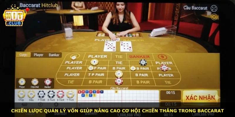 Chiến lược quản lý vốn giúp nâng cao cơ hội chiến thắng trong Baccarat
