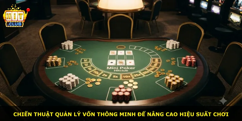 Chiến thuật quản lý vốn thông minh để nâng cao hiệu suất chơi