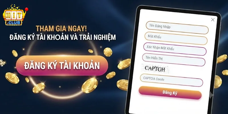 Đăng Ký Hitclub Dễ Dàng Chỉ Với Vài Bước, Nhận Ưu Đãi Mới Nhất Hôm Nay