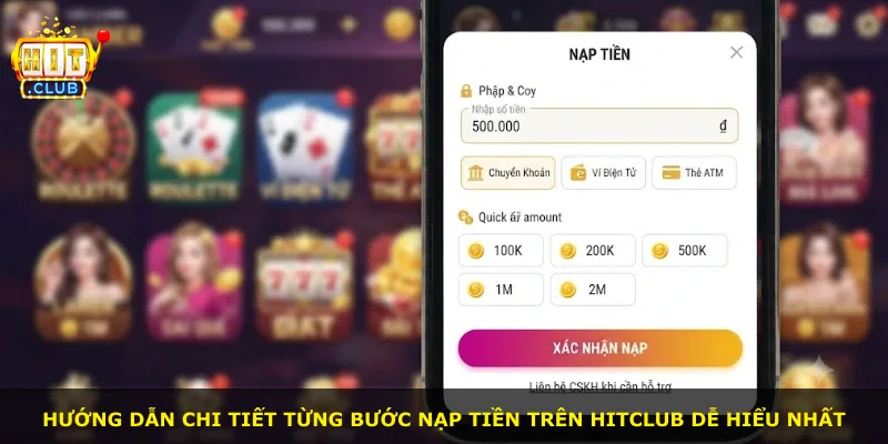 Hướng dẫn chi tiết từng bước nạp tiền trên Hitclub dễ hiểu nhất