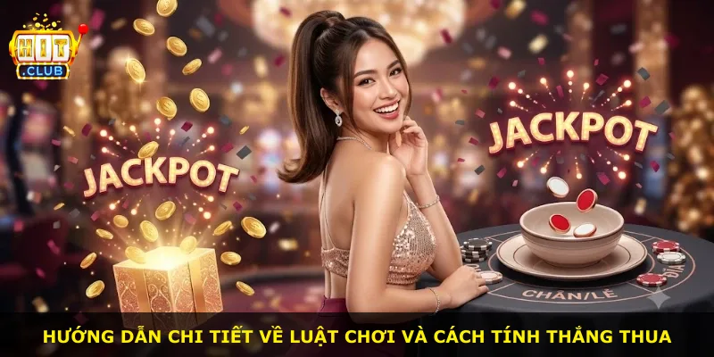 Hướng dẫn chi tiết về luật chơi và cách tính thắng thua