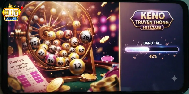 Keno Truyền Thống Hitclub Trải Nghiệm Cược Số Hấp Dẫn, Dễ Chơi Dễ Trúng