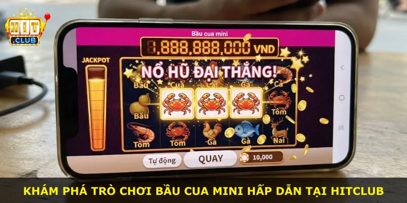 Khám phá trò chơi bầu cua mini hấp dẫn tại Hitclub