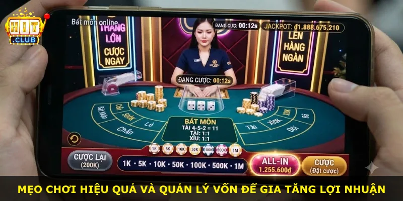Mẹo chơi hiệu quả và quản lý vốn để gia tăng lợi nhuận