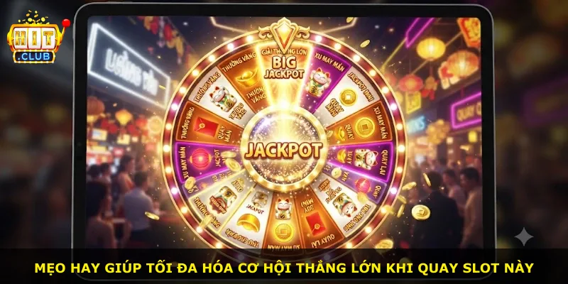 Mẹo hay giúp tối đa hóa cơ hội thắng lớn khi quay slot này