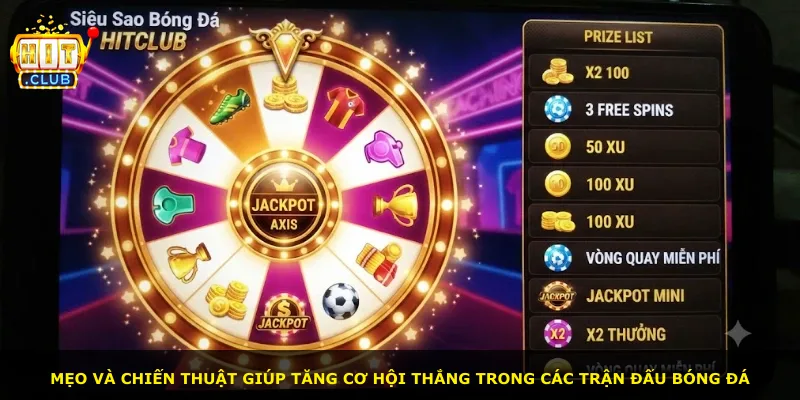 Mẹo và chiến thuật giúp tăng cơ hội thắng trong các trận đấu bóng đá