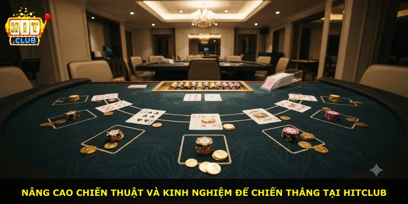 Nâng cao chiến thuật và kinh nghiệm để chiến thắng tại Hitclub
