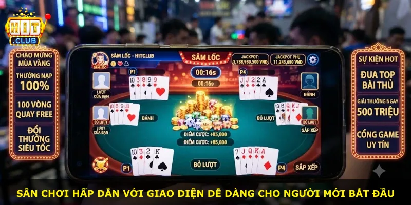 Sân chơi hấp dẫn với giao diện dễ dàng cho người mới bắt đầu