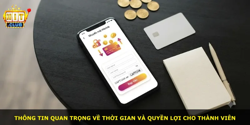 Thông tin quan trọng về thời gian và quyền lợi cho thành viên