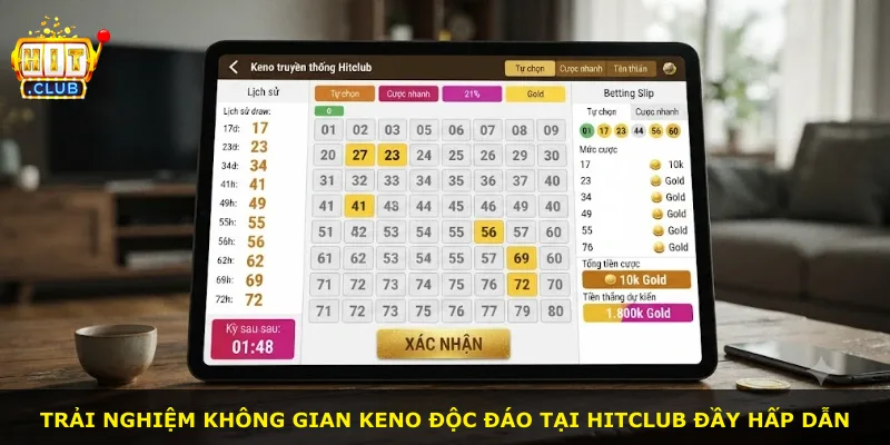 Trải nghiệm không gian Keno độc đáo tại Hitclub đầy hấp dẫn